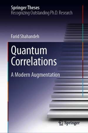 Quantum Correlations: A Modern Augmentation de Farid Shahandeh