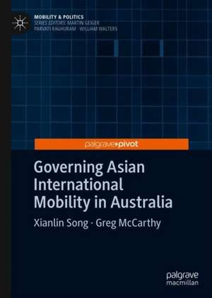 Governing Asian International Mobility in Australia de Xianlin Song