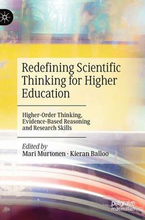 Redefining Scientific Thinking for Higher Education: Higher-Order Thinking, Evidence-Based Reasoning and Research Skills de Mari Murtonen