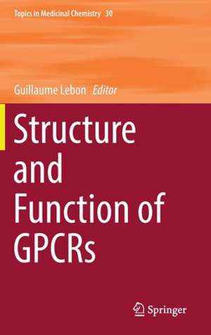 Structure and Function of GPCRs de Guillaume Lebon