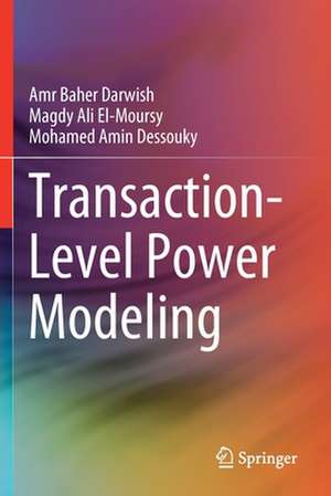 Transaction-Level Power Modeling de Amr Baher Darwish