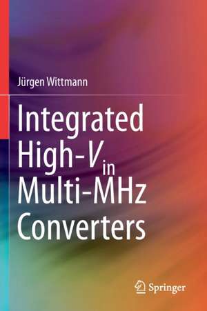 Integrated High-Vin Multi-MHz Converters de Jürgen Wittmann