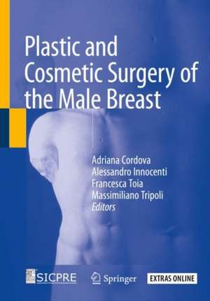 Plastic and Cosmetic Surgery of the Male Breast de Adriana Cordova