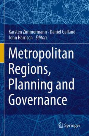 Metropolitan Regions, Planning and Governance de Karsten Zimmermann