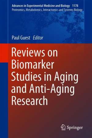 Reviews on Biomarker Studies in Aging and Anti-Aging Research de Paul C. Guest