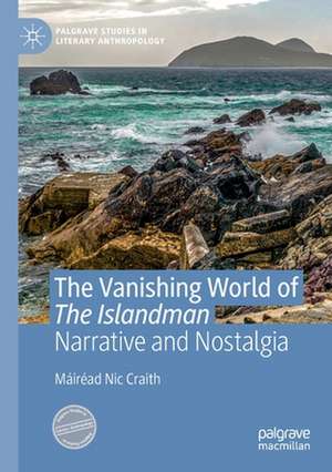 The Vanishing World of The Islandman: Narrative and Nostalgia de Máiréad Nic Craith