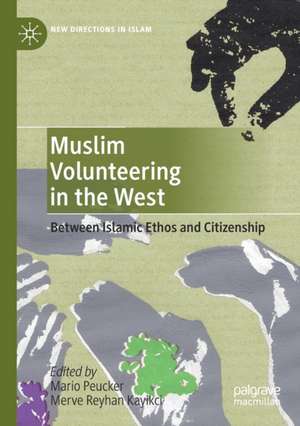 Muslim Volunteering in the West: Between Islamic Ethos and Citizenship de Mario Peucker