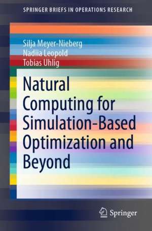 Natural Computing for Simulation-Based Optimization and Beyond de Silja Meyer-Nieberg