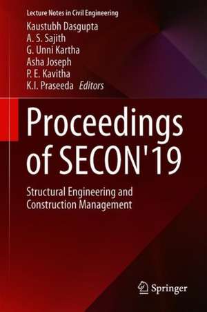 Proceedings of SECON'19: Structural Engineering and Construction Management de Kaustubh Dasgupta