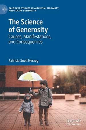 The Science of Generosity: Causes, Manifestations, and Consequences de Patricia Snell Herzog