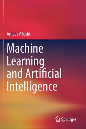 Machine Learning and Artificial Intelligence de Ameet V Joshi