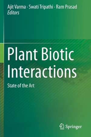 Plant Biotic Interactions : State of the Art de Ajit Varma