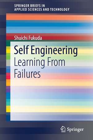 Self Engineering: Learning From Failures de Shuichi Fukuda