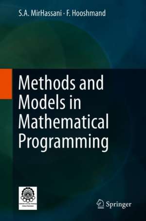 Methods and Models in Mathematical Programming de S. A. MirHassani