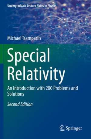 Special Relativity: An Introduction with 200 Problems and Solutions de Michael Tsamparlis