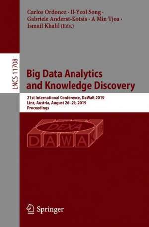 Big Data Analytics and Knowledge Discovery: 21st International Conference, DaWaK 2019, Linz, Austria, August 26–29, 2019, Proceedings de Carlos Ordonez