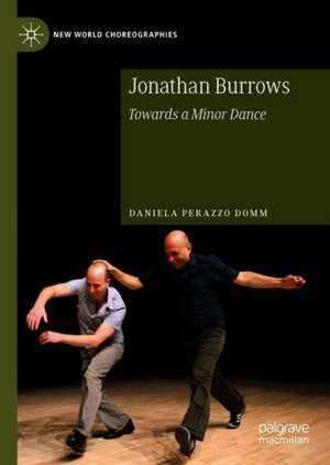 Jonathan Burrows: Towards a Minor Dance de Daniela Perazzo Domm