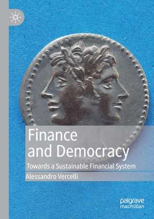 Finance and Democracy: Towards a Sustainable Financial System de Alessandro Vercelli