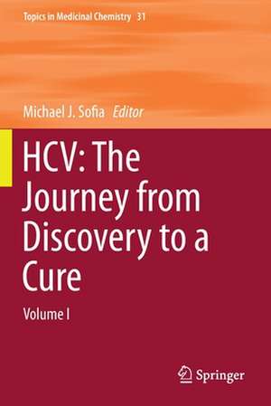 HCV: The Journey from Discovery to a Cure: Volume I de Michael J. Sofia