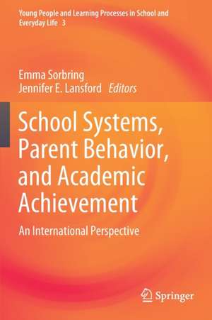 School Systems, Parent Behavior, and Academic Achievement: An International Perspective de Emma Sorbring