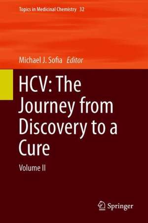 HCV: The Journey from Discovery to a Cure: Volume II de Michael J. Sofia