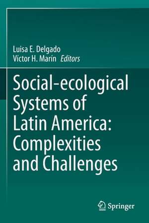 Social-ecological Systems of Latin America: Complexities and Challenges de Luisa E. Delgado