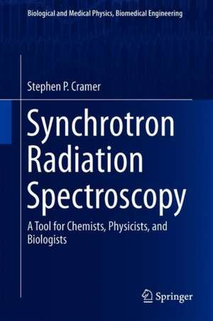 X-Ray Spectroscopy with Synchrotron Radiation: Fundamentals and Applications de Stephen P. Cramer