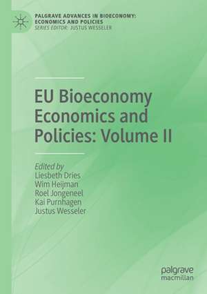 EU Bioeconomy Economics and Policies: Volume II de Liesbeth Dries