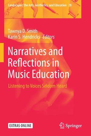 Narratives and Reflections in Music Education: Listening to Voices Seldom Heard de Tawnya D. Smith