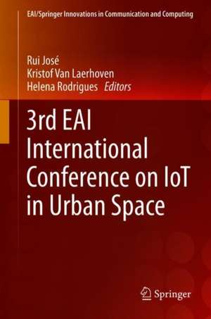 3rd EAI International Conference on IoT in Urban Space de Rui José