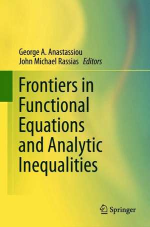 Frontiers in Functional Equations and Analytic Inequalities de George A. Anastassiou