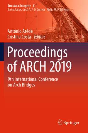 Proceedings of ARCH 2019: 9th International Conference on Arch Bridges de António Arêde