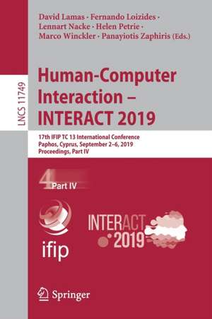 Human-Computer Interaction – INTERACT 2019: 17th IFIP TC 13 International Conference, Paphos, Cyprus, September 2–6, 2019, Proceedings, Part IV de David Lamas