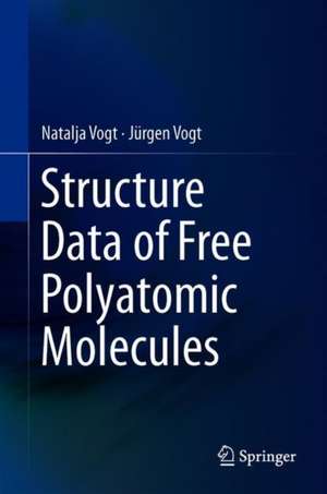 Structure Data of Free Polyatomic Molecules de Natalja Vogt