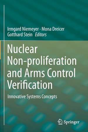 Nuclear Non-proliferation and Arms Control Verification: Innovative Systems Concepts de Irmgard Niemeyer