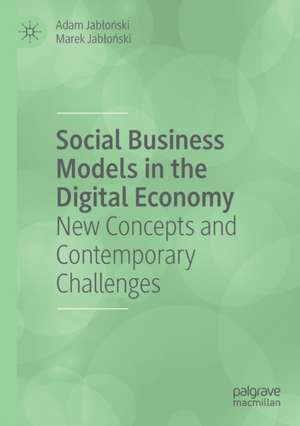 Social Business Models in the Digital Economy: New Concepts and Contemporary Challenges de Adam Jabłoński