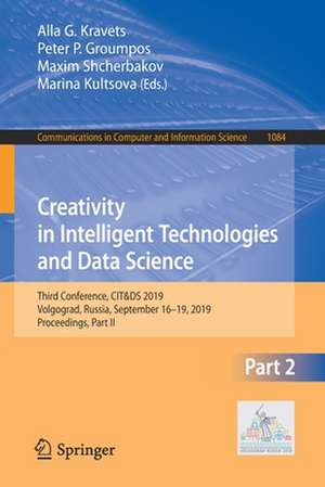 Creativity in Intelligent Technologies and Data Science: Third Conference, CIT&DS 2019, Volgograd, Russia, September 16–19, 2019, Proceedings, Part II de Alla G. Kravets