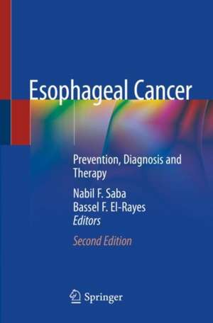 Esophageal Cancer: Prevention, Diagnosis and Therapy de Nabil F. Saba