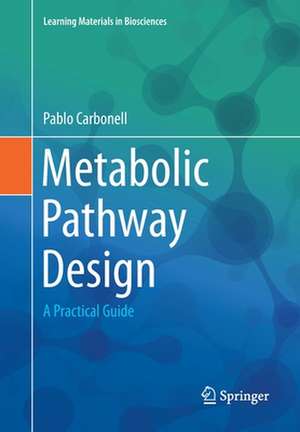 Metabolic Pathway Design: A Practical Guide de Pablo Carbonell