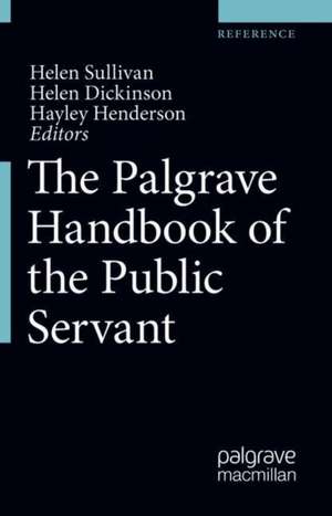 The Palgrave Handbook of the Public Servant de Helen Sullivan