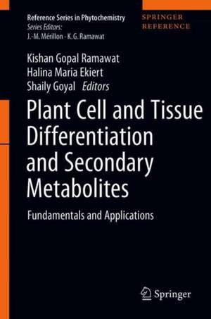 Plant Cell and Tissue Differentiation and Secondary Metabolites: Fundamentals and Applications de Kishan Gopal Ramawat