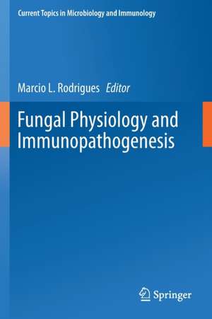 Fungal Physiology and Immunopathogenesis de Marcio L. Rodrigues