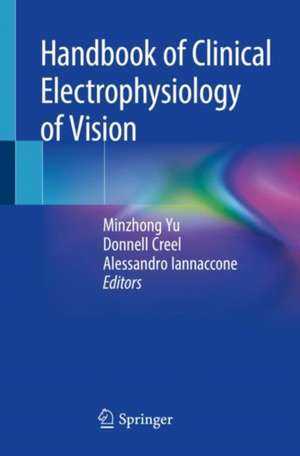 Handbook of Clinical Electrophysiology of Vision de Minzhong Yu