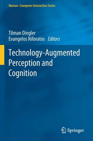 Technology-Augmented Perception and Cognition de Tilman Dingler