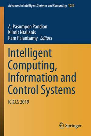 Intelligent Computing, Information and Control Systems: ICICCS 2019 de A. Pasumpon Pandian