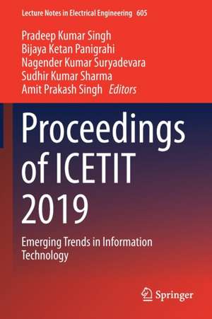 Proceedings of ICETIT 2019: Emerging Trends in Information Technology de Pradeep Kumar Singh