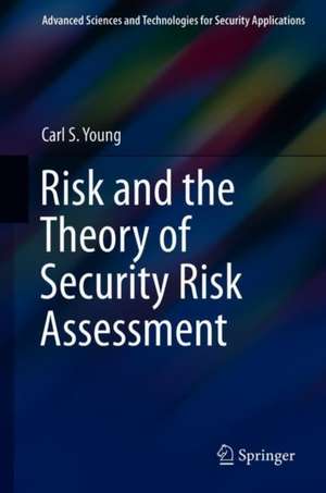 Risk and the Theory of Security Risk Assessment de Carl S. Young