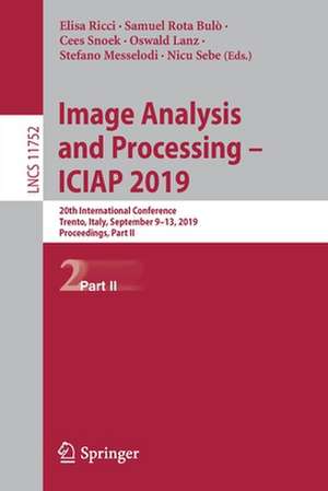 Image Analysis and Processing – ICIAP 2019: 20th International Conference, Trento, Italy, September 9–13, 2019, Proceedings, Part II de Elisa Ricci