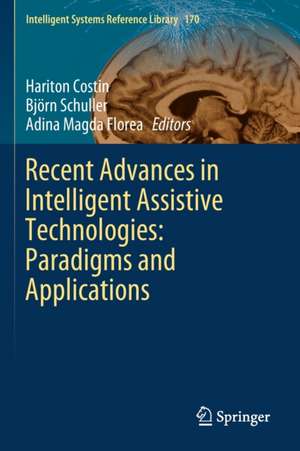 Recent Advances in Intelligent Assistive Technologies: Paradigms and Applications de Hariton Costin