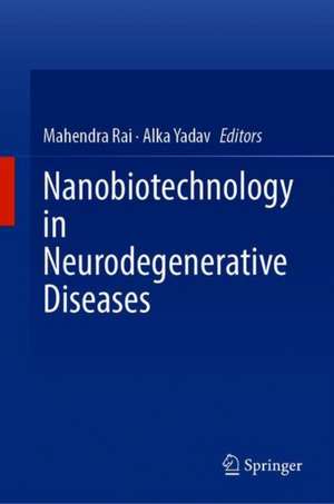 Nanobiotechnology in Neurodegenerative Diseases de Mahendra Rai